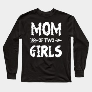 Mom of two girls Long Sleeve T-Shirt